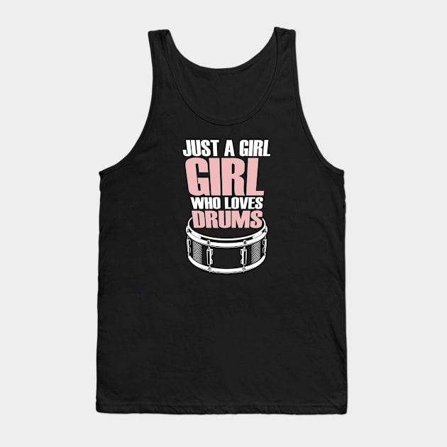 Just A Girl Who Loves Drums Tank Top by Issho Ni